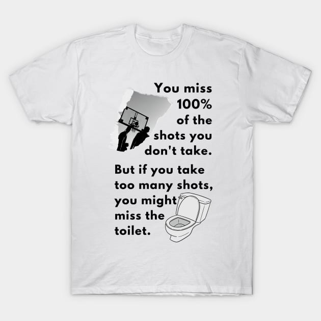 Take Your Shot T-Shirt by Querky